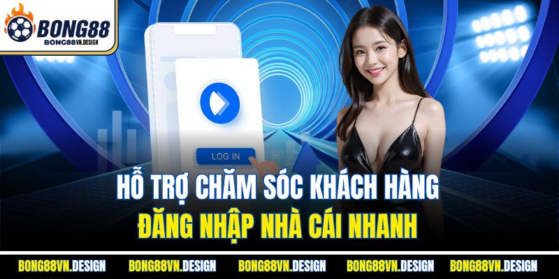 Đăng Nhập Bong88 Để Tham Gia Các Trận Đấu Cá Cược Hấp Dẫn 4 Hỗ trợ chăm sóc khách hàng đăng nhập nhà cái nhanh