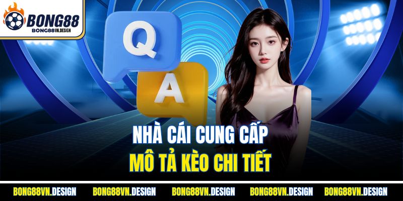 Câu Hỏi Thường Gặp 2 Nhà cái cung cấp mô tả kèo chi tiết