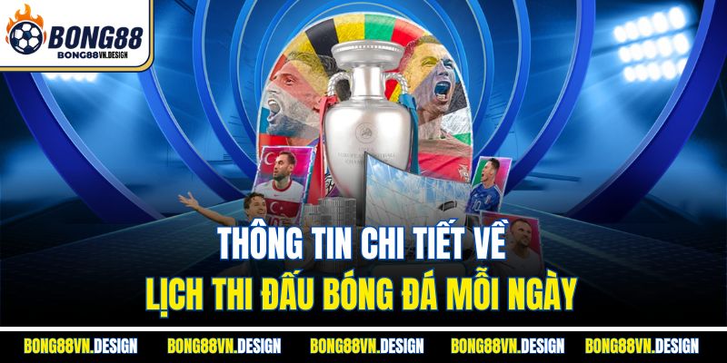 Lịch Thi Đấu 1 Thông tin chi tiết về lịch thi đấu bóng đá mỗi ngày