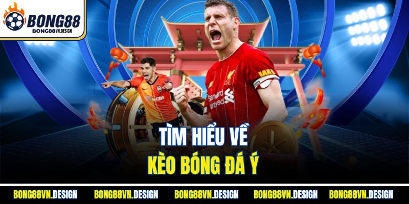 Tìm hiểu về kèo bóng đá Ý